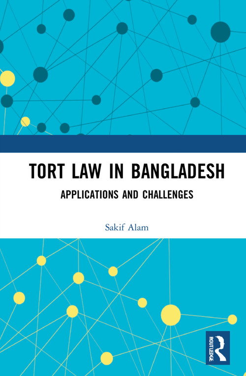 Tort Law in Bangladesh (Applications and Challenges) - 9781032149271 by Sakif Alam, 9781032149271