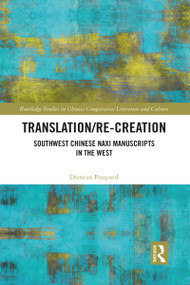 Translation/re-Creation (Southwest Chinese Naxi Manuscripts in the West) - 9781032136349 by Duncan Poupard, 9781032136349