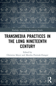 Transmedia Practices in the Long Nineteenth Century - 9781032120843 by Christina Meyer, Monika Pietrzak-Franger, 9781032120843