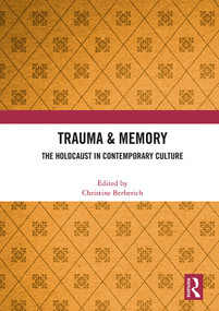 Trauma & Memory (The Holocaust in Contemporary Culture) - 9780367703172 by Christine Berberich, 9780367703172