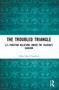 The Troubled Triangle (US-Pakistan Relations under the Taliban's Shadow) by Zafar Iqbal Yousafzai, 9780367744120