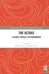 The Ultras (A Global Football Fan Phenomenon) - 9780367616014 by Mark Doidge, Martin Lieser, 9780367616014