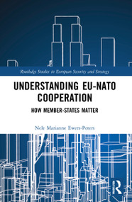 Understanding EU-NATO Cooperation (How Member-States Matter) - 9780367771614 by Nele Marianne Ewers-Peters, 9780367771614