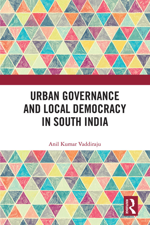 Urban Governance and Local Democracy in South India - 9780367675905 by Anil Kumar Vaddiraju, 9780367675905