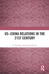 US-China Relations in the 21st Century - 9781032158778 by C. Vinodan, Anju Lis Kurian, 9781032158778