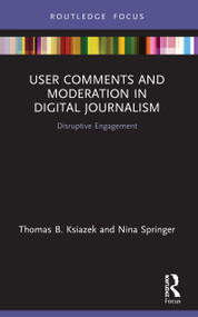 User Comments and Moderation in Digital Journalism (Disruptive Engagement) - 9780367497521 by Thomas B. Ksiazek, Nina Springer, 9780367497521