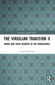The Virgilian Tradition II (Books and Their Readers in the Renaissance) - 9780367710439 by Craig Kallendorf, 9780367710439