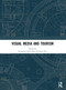 Visual Media and Tourism by Seongseop (Sam) Kim, Steve Pan, 9780367770143