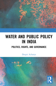 Water and Public Policy in India (Politics, Rights, and Governance) - 9781032078298 by Deepti Acharya, 9781032078298