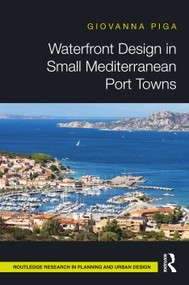 Waterfront Design in Small Mediterranean Port Towns by Giovanna Piga, 9780367516260