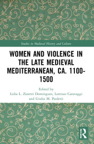 Women and Violence in the Late Medieval Mediterranean, ca. 1100-1500 - 9780367565763 by Lidia L. Zanetti Domingues, Lorenzo Caravaggi, Giulia M. Paoletti, 9780367565763