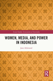 Women, Media, and Power in Indonesia by Jane Ahlstrand, 9780367537678