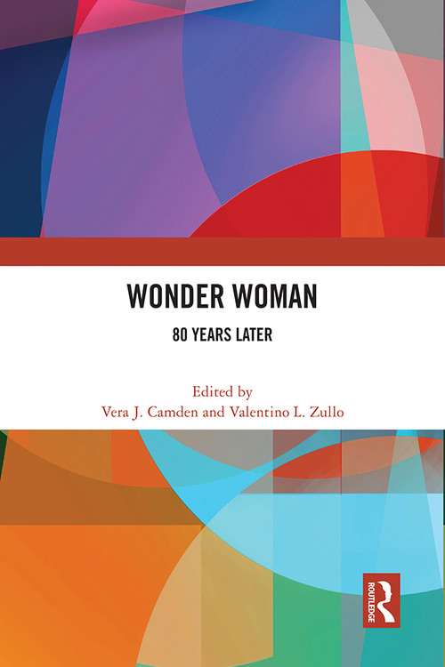 Wonder Woman (80 Years Later) by Vera J. Camden, Valentino L. Zullo, 9780367711740