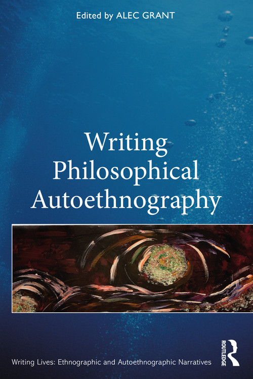 Writing Philosophical Autoethnography - 9781032229126 by Alec Grant, 9781032229126