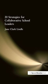 20 Strategies for Collaborative School Leaders - 9781596670006 by Jane Clark Lindle, 9781596670006
