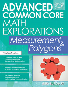 Advanced Common Core Math Explorations (Measurement & Polygons (Grades 5-8)) by Jerry Burkhart, 9781618214164