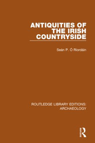 Antiquities of the Irish Countryside - 9781138818026 by Seán P. Ó Ríordáin, 9781138818026