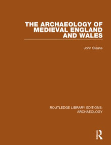 The Archaeology of Medieval England and Wales - 9781138818088 by John Steane, 9781138818088