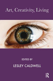 Art, Creativity, Living - 9781855752535 by Lesley Caldwell, 9781855752535
