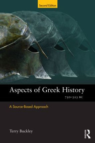 Aspects of Greek History 750-323BC (A Source-Based Approach) - 9780415549776 by Terry Buckley, 9780415549776