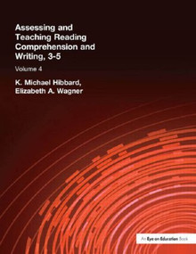 Assessing and Teaching Reading Composition and Writing, 3-5, Vol. 4 - 9781930556591 by K. Michael Hibbard, Elizabeth Wagner, 9781930556591