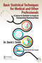 Basic Statistical Techniques for Medical and Other Professionals (A Course in Statistics to Assist in Interpreting Numerical Data) by David Smith, 9781032114941