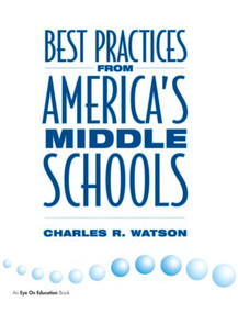 Best Practices From America's Middle Schools - 9781883001667 by Charles Watson, 9781883001667