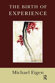 The Birth of Experience - 9781782201533 by Michael Eigen, 9781782201533