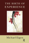 The Birth of Experience - 9781782201533 by Michael Eigen, 9781782201533
