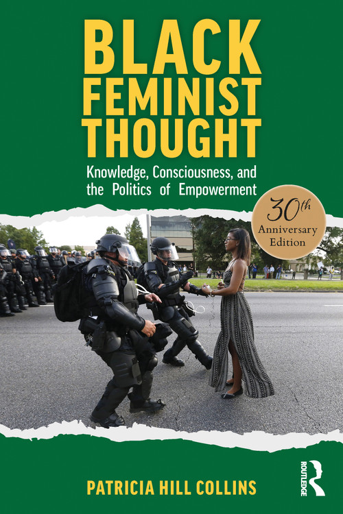 Black Feminist Thought, 30th Anniversary Edition (Knowledge, Consciousness, and the Politics of Empowerment) by Patricia Hill Collins, 9781032157832