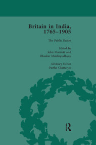 Britain in India, 1765-1905, Volume VI by John Marriott, Bhaskar Mukhopadhyay, Partha Chatterjee, 9781138660588
