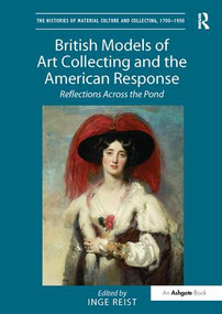 British Models of Art Collecting and the American Response (Reflections Across the Pond) - 9781138310346 by Inge Reist, 9781138310346