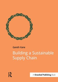 Building a Sustainable Supply Chain by Gareth Kane, 9781909293786
