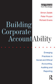 Building Corporate Accountability (Emerging Practice in Social and Ethical Accounting and Auditing) by Simon Zadek, Richard Evans, Peter Pruzan, 9781853834134