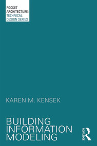 Building Information Modeling - 9780415717748 by Karen Kensek, 9780415717748