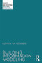 Building Information Modeling - 9780415717748 by Karen Kensek, 9780415717748