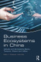 Business Ecosystems in China (Alibaba and Competing Baidu, Tencent, Xiaomi and LeEco) - 9781138630956 by Mark J. Greeven, Wei Wei, 9781138630956