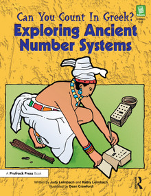 Can You Count in Greek? (Exploring Ancient Number Systems (Grades 5-8)) by Judy Leimbach, Kathy Leimbach, 9781593630560