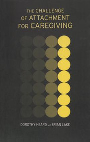 The Challenge of Attachment for Caregiving - 9781855757288 by Dorothy Heard, Brian Lake, 9781855757288