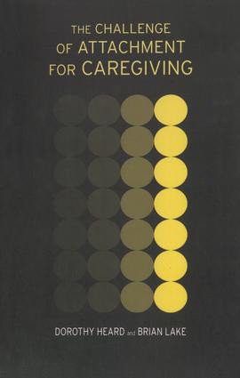 The Challenge of Attachment for Caregiving - 9781855757288 by Dorothy Heard, Brian Lake, 9781855757288