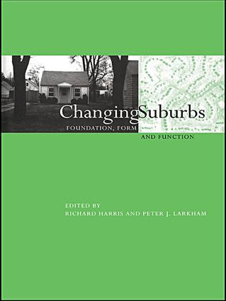 Changing Suburbs (Foundation, Form and Function) by Richard Harris, Peter Larkham, 9781138991125