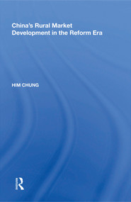 China's Rural Market Development in the Reform Era - 9781138619074 by Him Chung, 9781138619074