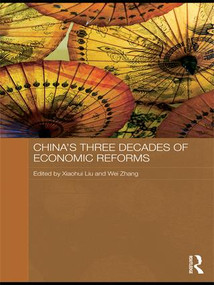 China's Three Decades of Economic Reforms - 9781138991293 by Xiaohui Liu, Wei Zhang, 9781138991293