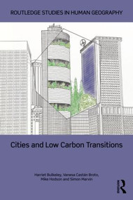Cities and Low Carbon Transitions - 9780415814751 by Harriet Bulkeley, Vanesa Castán Broto, Mike Hodson, Simon Marvin, 9780415814751