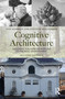 Cognitive Architecture (Designing for How We Respond to the Built Environment) by Ann Sussman, Justin Hollander, 9780367468590