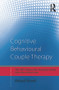 Cognitive Behavioural Couple Therapy (Distinctive Features) by Michael Worrell, 9780415729284