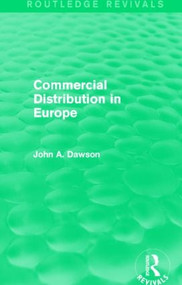 Commercial Distribution in Europe (Routledge Revivals) - 9781138815483 by John Dawson, 9781138815483