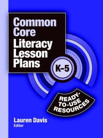 Common Core Literacy Lesson Plans (Ready-to-Use Resources, K-5) - 9781596672239 by Lauren Davis, 9781596672239