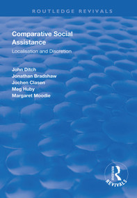 Comparative Social Assistance (Localisation and Discretion) - 9781138616424 by John Ditch, Jonathan Bradshaw, Jochen Clasen, Meg Huby, Margaret Moodie, 9781138616424