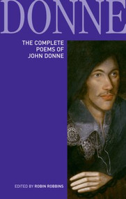 The Complete Poems of John Donne - 9781408231241 by Robin Robbins, 9781408231241